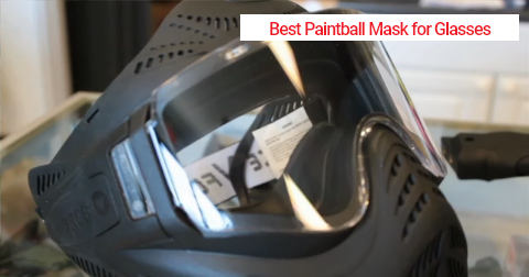 Best Paintball Mask for Glasses