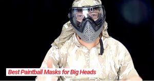 Best 7 Paintball Masks for Big Heads&Face