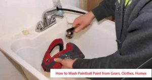 How to Wash Paintball Paint from Gears, Clothes, Homes