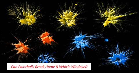 Can Paintballs Break Glass, Home & Vehicle Windows?