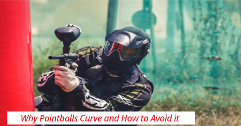 Why Paintballs Curve and How to Avoid it