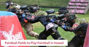 Paintball Fields to Play Paintball in Hawaii